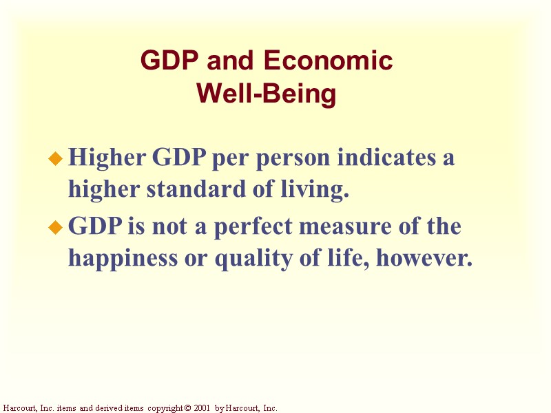 GDP and Economic  Well-Being Higher GDP per person indicates a higher standard of